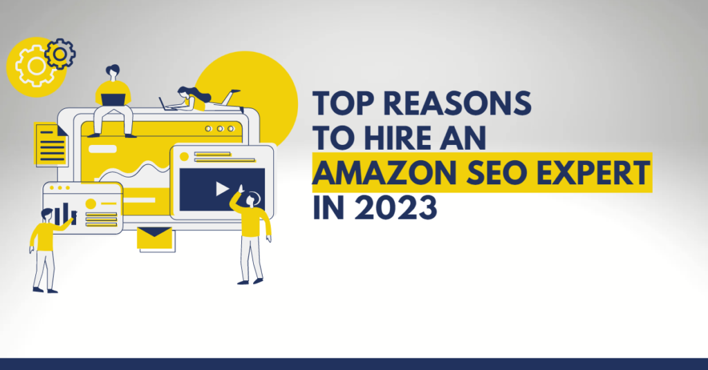 Top Reasons to Hire an Amazon SEO Expert